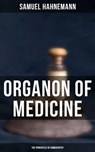 Organon of Medicine: The Principles of Homeopathy - Samuel Hahnemann - 4064066393038