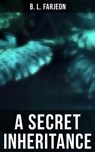 A Secret Inheritance - B. L. Farjeon - 4064066394356