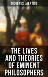 The Lives and Theories of Eminent Philosophers - Diogenes Laertius - 4064066396343