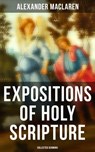 Expositions of Holy Scripture - Collected Sermons - Alexander Maclaren - 4064066396626