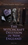 The Witchcraft Delusion in New England (Vol. 1-3) - Cotton Mather ; Robert Calef - 4064066399047