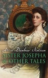 Sister Josepha & Other Tales - Alice Dunbar Nelson - 4064066399283