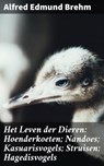 Het Leven der Dieren: Hoenderkoeten; Nandoes; Kasuarisvogels; Struisen; Hagedisvogels - Alfred Edmund Brehm - 4064066400521