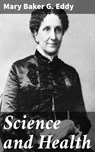 Science and Health - Mary Baker G. Eddy - 4064066400811