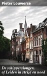 De schippersjongen, of Leiden in strijd en nood - Pieter Louwerse - 4064066401269