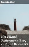 Het Eiland Schiermonnikoog en Zijne Bewoners - Francis Allan - 4064066401344