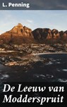 De Leeuw van Modderspruit - L. Penning - 4064066401733