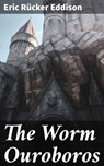 The Worm Ouroboros - Eric Rücker Eddison - 4064066403263