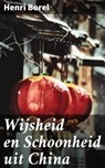 Wijsheid en Schoonheid uit China - Henri Borel - 4064066404215