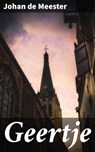 Geertje - Johan de Meester ; Koen Dijkstra - 4064066404567