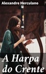A Harpa do Crente - Alexandre Herculano - 4064066407070