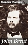 John Brent - Theodore Winthrop - 4064066410315