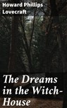 The Dreams in the Witch-House - Howard Phillips Lovecraft - 4064066411701