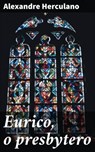 Eurico, o presbytero - Alexandre Herculano - 4064066412173