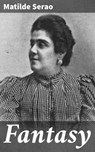 Fantasy - Matilde Serao ; Collin Booth - 4064066418779