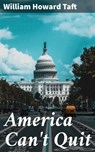 America Can't Quit - William Howard Taft - 4064066421465