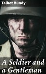 A Soldier and a Gentleman - Talbot Mundy - 4064066428679