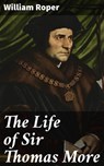 The Life of Sir Thomas More - William Roper ; Callum Farrowly - 4064066428860