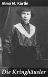 Die Kringhäusler - Alma M. Karlin - 4064066435042