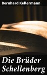 Die Brüder Schellenberg - Bernhard Kellermann - 4064066436339