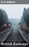 British Railways - A. K. Astbury ; Ryan Holloway - 4064066441432