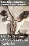 On the Tendency of Species to Form Varieties - Alfred Russel Wallace ; Charles Robert Darwin - 4064066443795