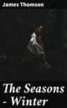 The Seasons — Winter - James Thomson - 4064066446796