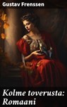 Kolme toverusta: Romaani - Gustav Frenssen - 4064066450489