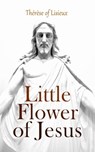 Little Flower of Jesus - Thérèse of Lisieux - 4064066460631