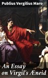 An Essay on Virgil's Æneid - Publius Vergilius Maro - 4064066462437