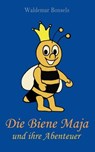 Die Biene Maja und ihre Abenteuer - Waldemar Bonsels - 4064066463878