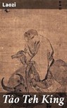 Tâo Teh King - Laozi - 4064066465025