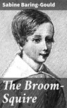 The Broom-Squire - Sabine Baring-Gould - 4066338051042