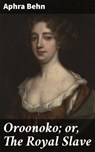 Oroonoko; or, The Royal Slave - Aphra Behn - 4066338051233