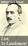 List, Ye Landsmen! - William Clark Russell - 4066338066114