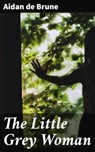 The Little Grey Woman - Aidan de Brune ; Ryan Holloway - 4066338076908
