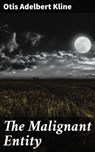 The Malignant Entity - Otis Adelbert Kline - 4066338081292