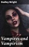 Vampires and Vampirism - Dudley Wright ; Jade Holloway - 4066338082008