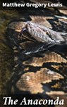 The Anaconda - Matthew Gregory Lewis ; Vanessa Winslow - 4066338084132