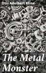 The Metal Monster - Otis Adelbert Kline - 4066338089380