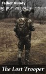 The Lost Trooper - Talbot Mundy - 4066338092991