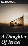A Daughter Of Israel - Fred M. White - 4066338096722