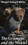 The Grampus and the Weasel - Stewart Edward White - 4066338097217