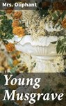 Young Musgrave - Mrs. Oliphant - 4066338107961