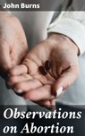 Observations on Abortion - John Burns - 4066338108746