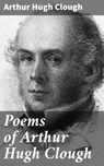 Poems of Arthur Hugh Clough - Arthur Hugh Clough ; Desmond Everly - 4066338110022
