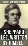 Sheppard Lee, Written by Himself - Robert Montgomery Bird - 4066338112613