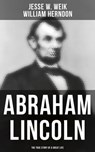 Abraham Lincoln: The True Story of a Great Life - Jesse W. Weik ; William Herndon - 4066338113009