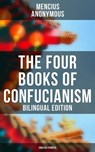 The Four Books of Confucianism (Bilingual Edition: English/Chinese) - Mencius ; Anonymous - 4066338113573
