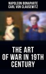 The Art of War in 19th Century - Napoleon Bonaparte ; Carl von Clausewitz - 4066338115829